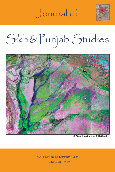 Journal of Sikh & Punjab Studies - Volume 28, Nos. 1 & 2, Spring-Fall 2021